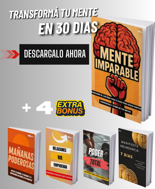 Método Mente Imparable. Descubrí el sistema paso a paso para crear hábitos poderosos y cumplir tus metas